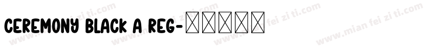 Ceremony Black A Reg字体转换